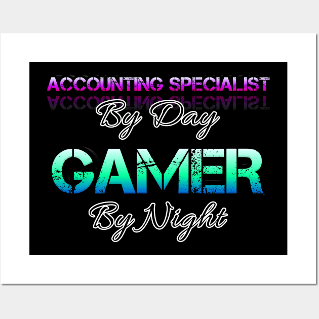 Accounting Specialist - Gamer - Gaming Lover Gift - Graphic Typographic Text Saying Wall Art by MaystarUniverse